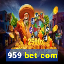 959 bet com